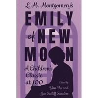 L. M. Montgomery's Emily of New Moon: A Children's Classic at 100 (Hardback) - Hardcover