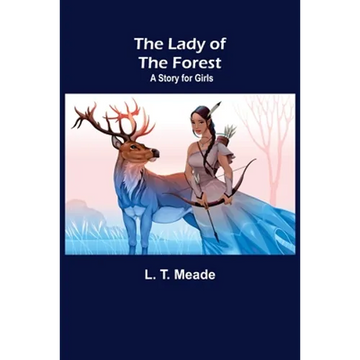 The Lady of the Forest: A Story for Girls - Paperback