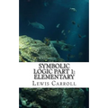 Symbolic Logic: Part 1 Elementary