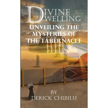 Divine Dwelling: Unveiling the Mysteries of the Tabernacle - Paperback