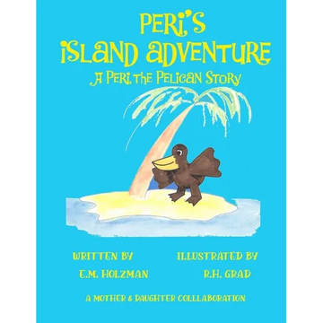 Peri's Island Adventure: A Peri the Pelican Story - Paperback