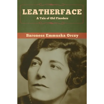 Leatherface: A Tale of Old Flanders - Paperback