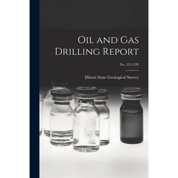 Oil and Gas Drilling Report; No. 531-539 - Paperback