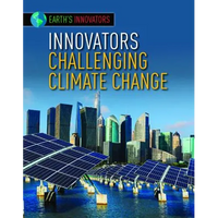 Innovators Challenging Climate Change - Library Binding