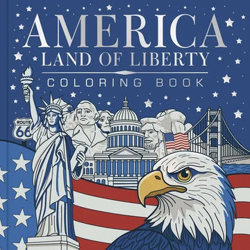 America, Land of Liberty Coloring Book: Celebrate 250 Years of America: Bold, Brave, Free - Paperback