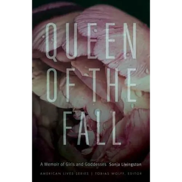 Queen of the Fall: A Memoir of Girls and Goddesses - Paperback