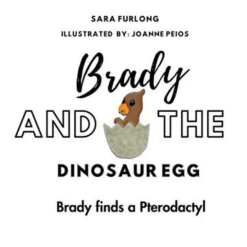 Brady and the Dinosaur Egg- Brady finds a Pterodactyl - Paperback