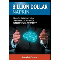 Billion Dollar Napkin: Proven Pathways to Commercialise your Intellectual Property - Hardcover