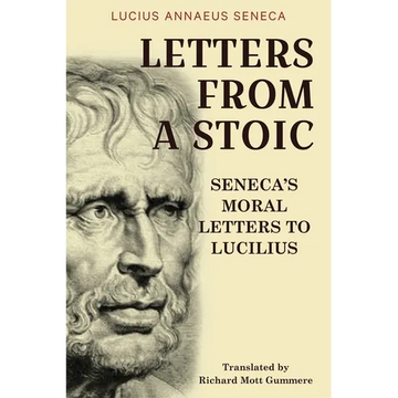 Letters from a Stoic: Seneca's Moral Letters to Lucilius - Paperback
