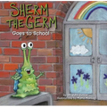 Sherm the Germ Goes to School