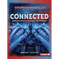 Connected: America's Role in Building the Internet - Paperback