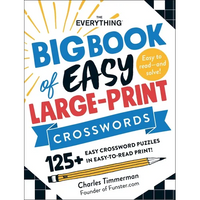 The Everything Big Book of Easy Large-Print Crosswords: 125+ Easy Crossword Puzzles in Easy-To-Read Print! - Paperback