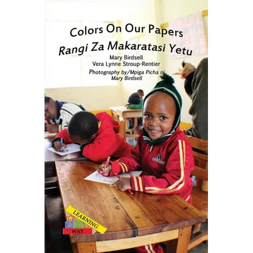 Colors On Our Papers/Rangi Za Makaratasi Yetu - Paperback