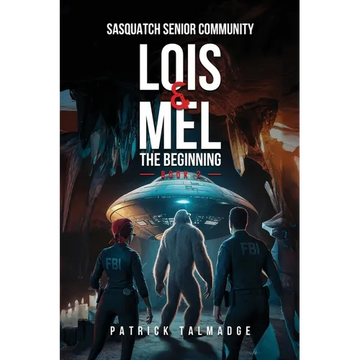 Lois and Mel: The Beginning (Sasquatch Senior Community: Book 2) - Paperback