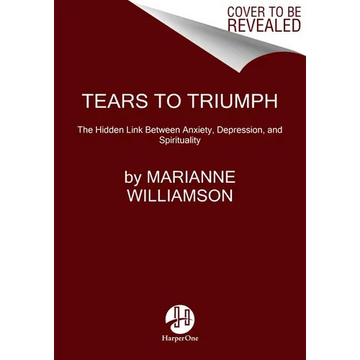 Tears to Triumph: Spiritual Healing for the Modern Plagues of Anxiety and Depression - Paperback