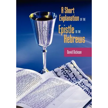 A Short Exposition of the Epistle to the Hebrews - Paperback
