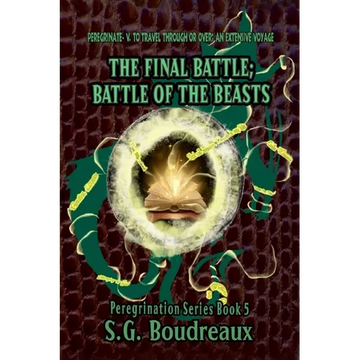 The Final Battle; Battle of the Beasts: Peregrination Series - Paperback