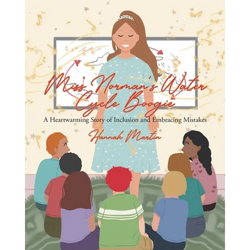 Miss Norman's Water Cycle Boogie: A Heartwarming Story of Inclusion and Embracing Mistakes - Paperback