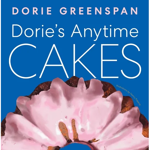Dorie's Anytime Cakes