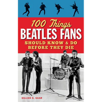 100 Things Beatles Fans Should Know & Do Before They Die - Paperback