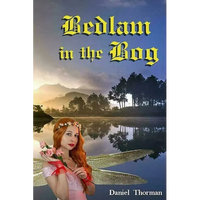 Bedlam in the Bog: A Magical Quest - Paperback