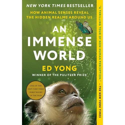 An Immense World: How Animal Senses Reveal the Hidden Realms Around Us