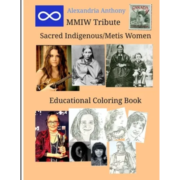 Sacred Indigenous/Metis Women - MMIW Tribute - Paperback