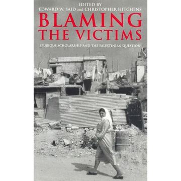 Blaming the Victims: Spurious Scholarship and the Palestinian Question - Paperback