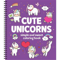 Simple and Sweet Coloring Book: Cute Unicorns 31 Bold & Easy Designs Perforated, Spiral Bound Stress-Free Gift for Kids, Adults, Teens - Spiral