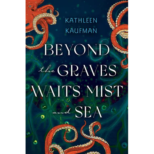 Beyond the Graves Waits Mist and Sea