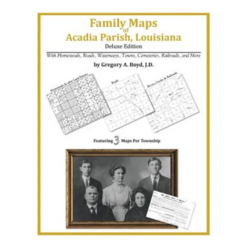Family Maps of Acadia Parish, Louisiana - Paperback