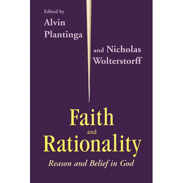 Faith and Rationality: Reason and Belief in God - Paperback
