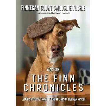 The Finn Chronicles: Year Four: A dog's reports from the front lines of hooman rescue - Paperback