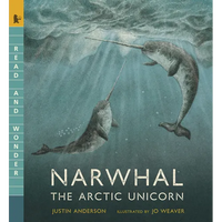 Narwhal: The Arctic Unicorn: Read and Wonder - Paperback