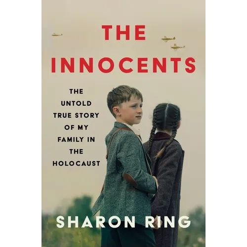 The Innocents: The Untold True Story of My Family in the Holocaust