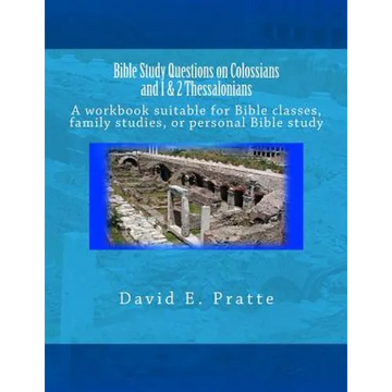 Bible Study Questions on Colossians and 1 & 2 Thessalonians: A workbook suitable for Bible classes, family studies, or personal Bible study - Paperback