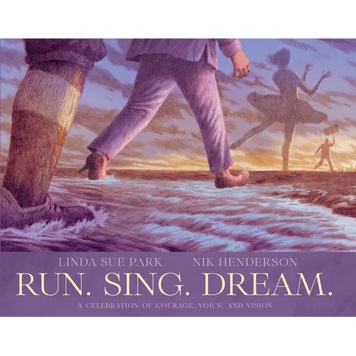 Run. Sing. Dream.