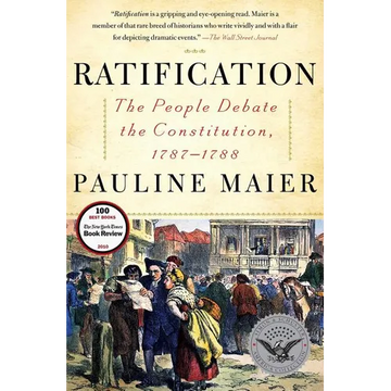Ratification: The People Debate the Constitution, 1787-1788 - Paperback