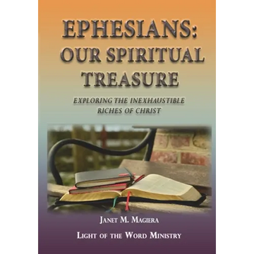 Ephesians Our Spiritual Treasure: Exploring the Inexhaustible Riches of Christ - Paperback