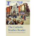 The Catholic Studies Reader