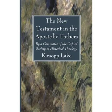 The New Testament in the Apostolic Fathers - Paperback