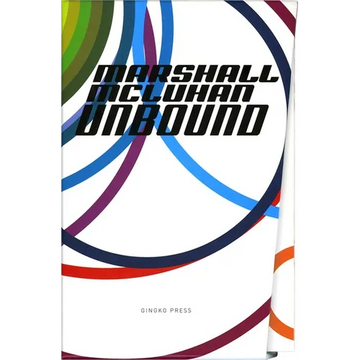 Marshall McLuhan-Unbound: A Publishing Adventure - Paperback