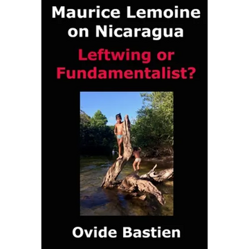 Maurice Lemoine on Nicaragua: Leftwing or Fundamentalist? - Paperback