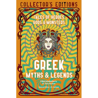 Greek Myths & Legends: Tales of Heroes, Gods & Monsters - Hardcover