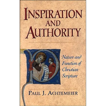 Inspiration and Authority: Nature and Function of Christian Scripture - Paperback