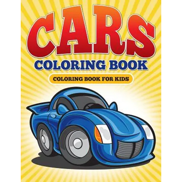 Cars Coloring Book: Coloring Book For Kids - Paperback