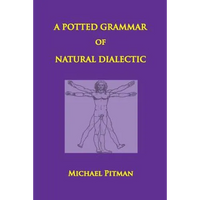 A Potted Grammar of Natural Dialectic - Paperback