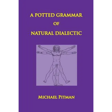 A Potted Grammar of Natural Dialectic - Paperback