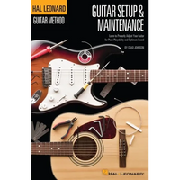 Hal Leonard Guitar Method - Guitar Setup & Maintenance: Learn to Properly Adjust Your Guitar for Peak Playability and Optimum Sound - Paperback