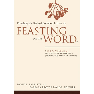 Feasting on the Word: Year A, Volume 4: Season After Pentecost 2 (Propers 17-Reign of Christ) - Paperback